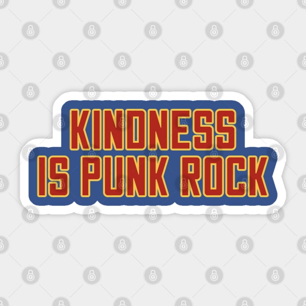 Kindness Is Punk Rock Sticker by Litehouse Tees
